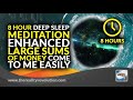 Deep sleep meditation large sums of money come to me easily enhanced