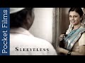 Sleeveless - Hindi Short Film - A touching story of a mother and daughter