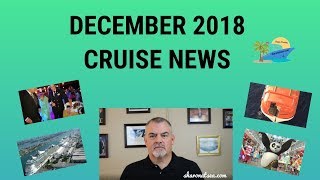 December 2018 Cruise News