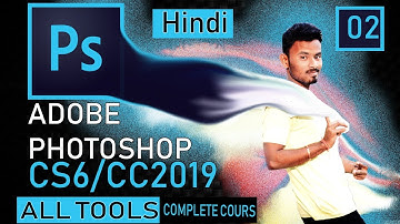 photoshop cs6 ,cc tutorial in hindi for beginners (part 02)