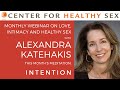 Mirror of Intimacy Webinar with Alex Katehakis: INTENTION