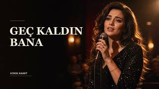 Geç Kaldın Bana (Sahne Arabesk Performans) | Kırık Kaset Official Music 2026
