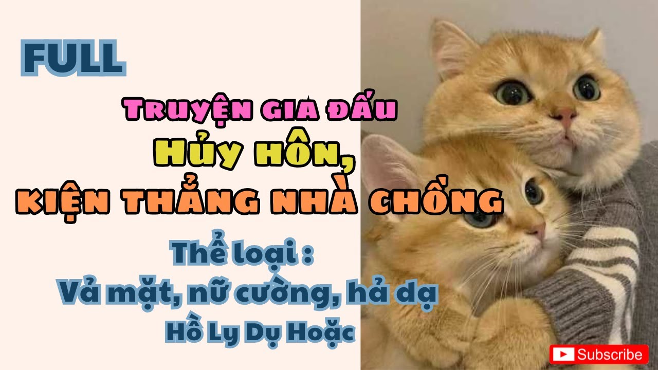 TRUYỆN AUDIO // HỒ LY DỤ HOẶC SỐ 17 // Hủy hôn, kiện thẳng nhà chồng - RE-UP ĐẦY ĐỦ