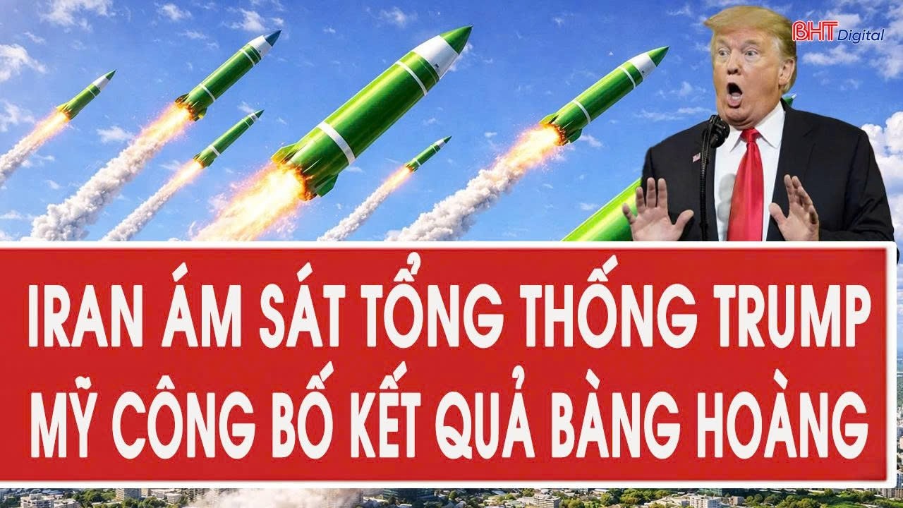 Nóng: Iran ám sát Tổng thống Trump, Mỹ công bố kết quả bàng hoàng