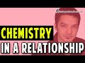 Chemistry in a Relationship - How do you know if you have chemistry with him?