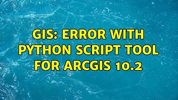 GIS: Error with Python Script tool for ArcGIS 10.2