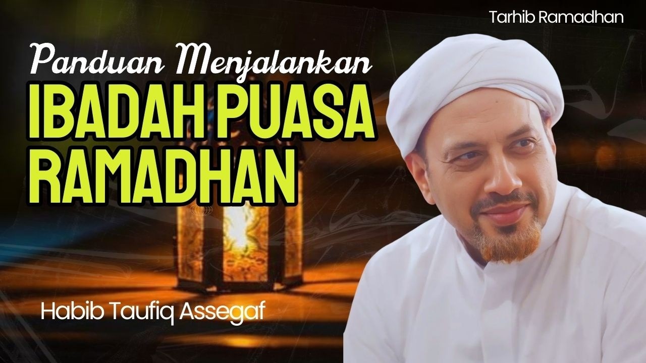 MENJAWAB PERMASALAHAN SEPUTAR PUASA RAMADHAN | Habib Taufiq Assegaf