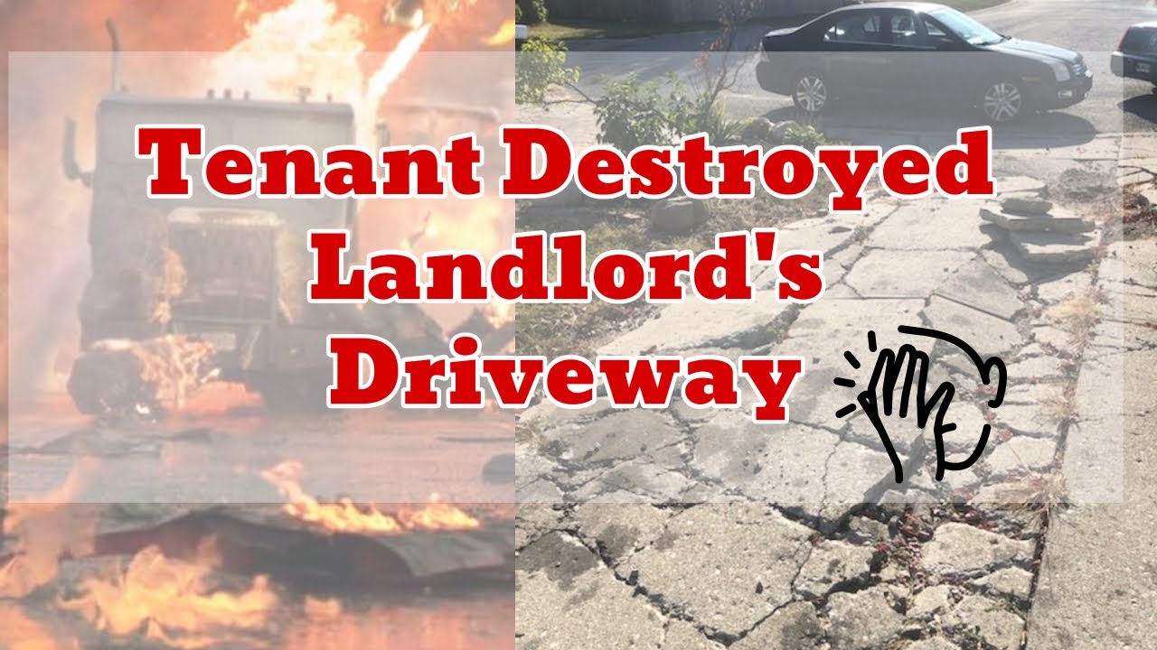 Tenant DESTROYED Landlord's Driveway YouTube