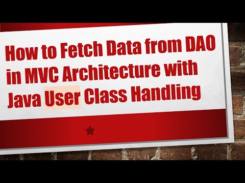 How to Fetch Data from DAO in MVC Architecture with Java User Class Handling