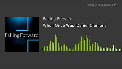 Who I Once Was- Daniel Clemons