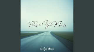 Fading in Your Memory