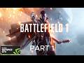 BATTLEFIELD 1 - PART 1 - STORM OF STEEL - PC - ULTRA REALISTIC GRAPHICS - GAMEPLAY