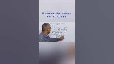 First Isomorphism Theorem, by Dr.D.N.Garain