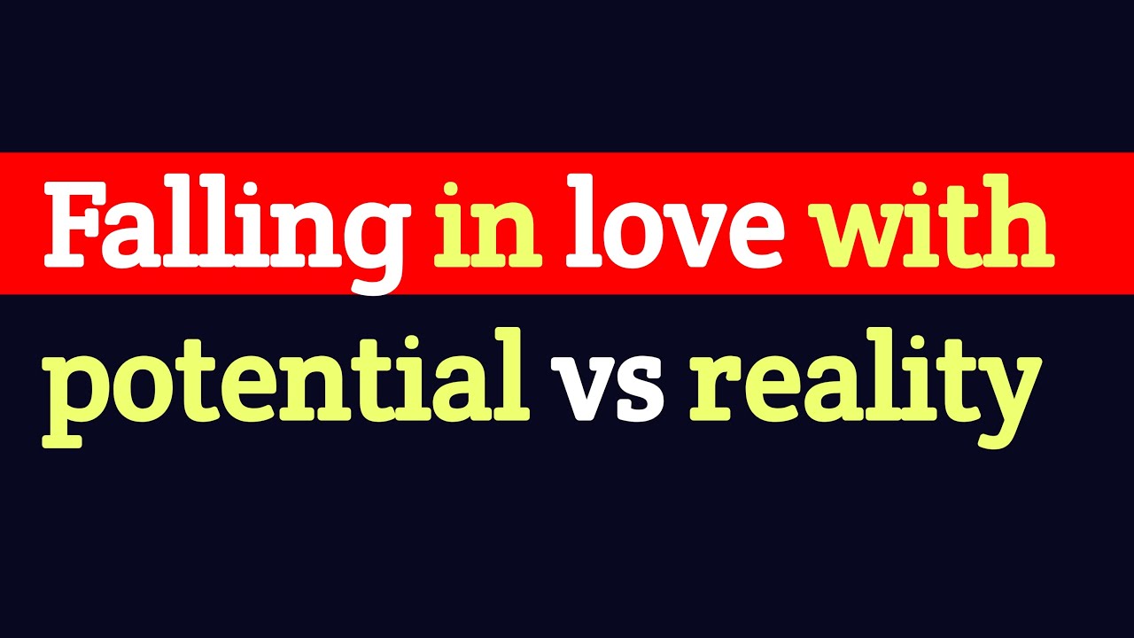 | Episode  7 | falling in love with potential vs reality 