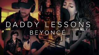 DADDY LESSONS - BEYONCÉ COVER (Global Collaboration)