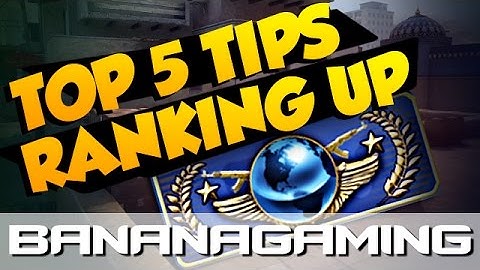 CS:GO - 5 SIMPLE TIPS FOR RANKING UP