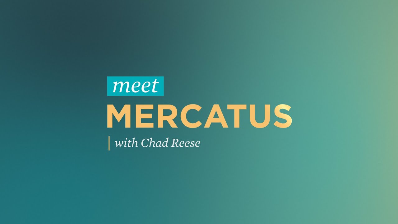 Meet Mercatus with Chad Reese