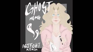 Ghost meme-Artfight 26 Attack