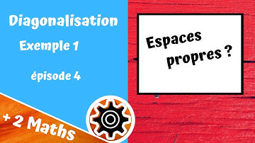 Diagonalisation. Exemple 1 : ép. 4 (espaces propres)
