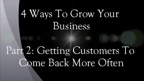 4 Ways to Grow Your Business Part 2