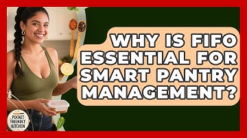 Why Is FIFO Essential For Smart Pantry Management? - Pocket Friendly Kitchen