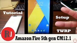 How to install CM12 1 on the Amazon Fire 5th gen Tablet