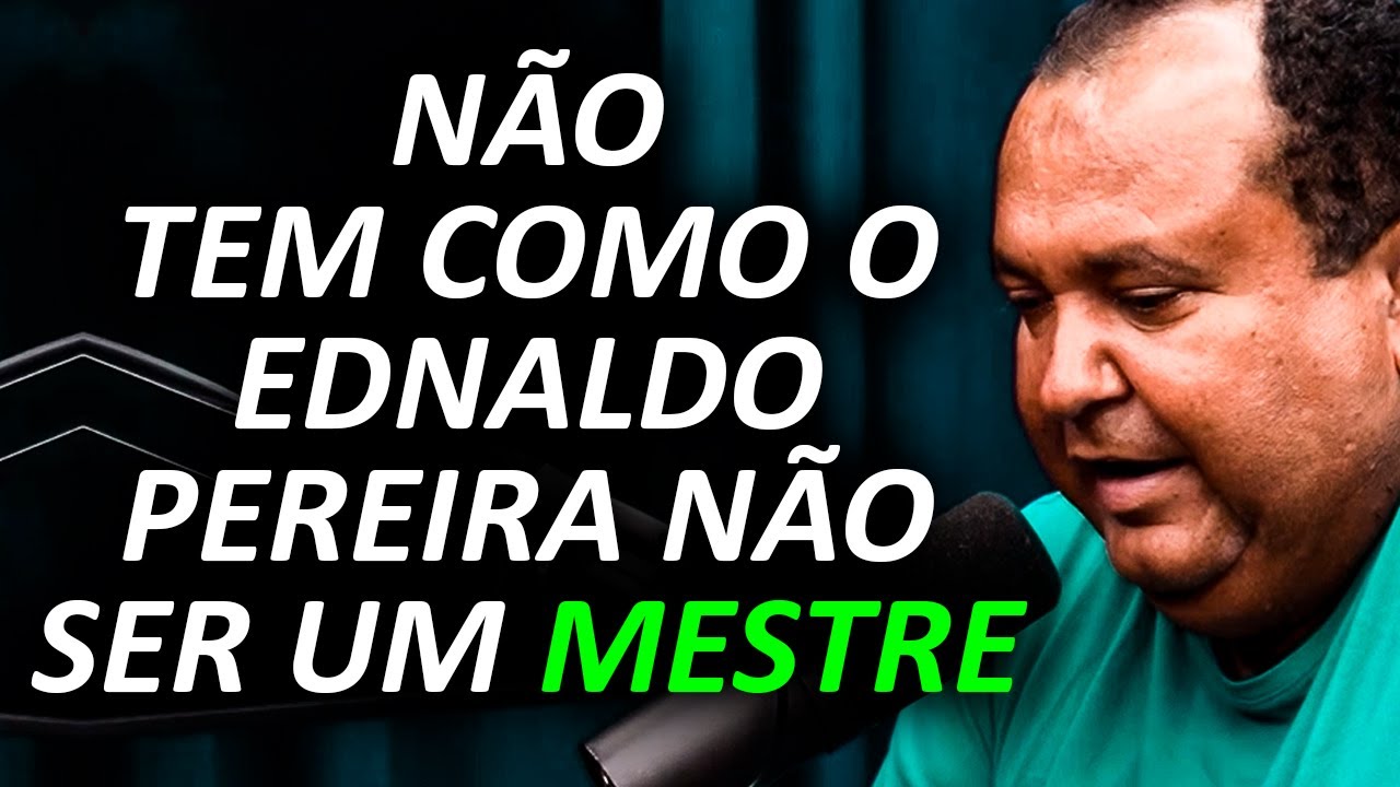 O MESTRE EDNALDO PEREIRA