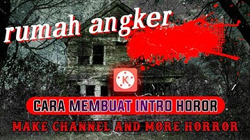 Cara Membuat Intro Horor Di Aplikasi Kinemaster