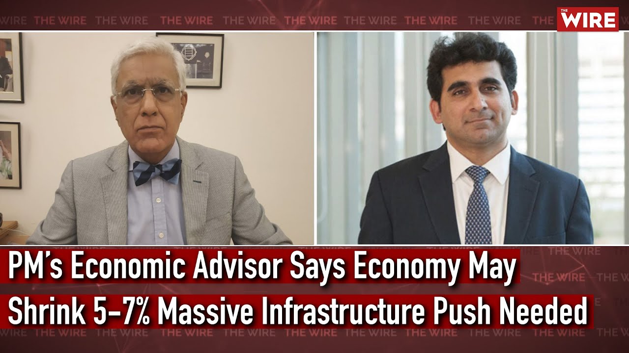 PM’s Economic Advisor Says Economy May Shrink 5-7%, Massive Infrastructure Push Needed