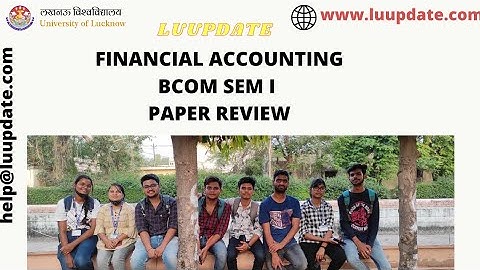 FINANCIAL ACCOUNTING PAPER REVIEW BCOM SEM I #lucknowuniversity
