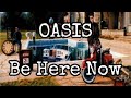 OASIS - Be Here Now (Lyric Video)