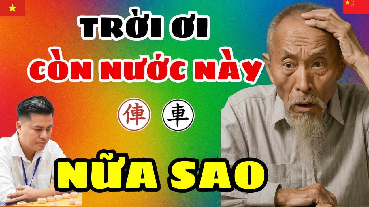 [cờ tướng] Chung kết bỏ xe  bỏ pháo 100 năm hiếm gặp không thể bỏ qua