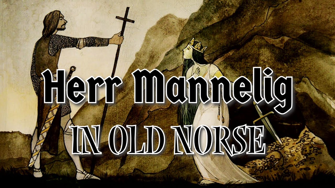 Herr Mannelig in Old Norse  The Skaldic Bard