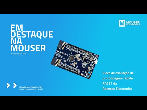 Placa De Avaliação De Prototipagem Rápida Ra2e1 Da Renesas Electronics : Em Destaque Na Mouser