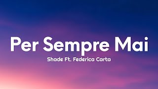 Shade - Per sempre mai (Testo/Lyrics) Ft. Federica Carta
