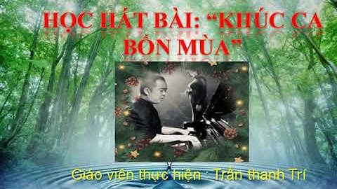 Âm nhạc lớp 7 học hát Khúc ca bốn mùa