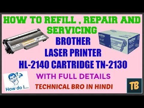 How To Refill | Repair | Servicing | Brother TN-2130 Toner/Cartridge | Full Details | [Hindi]