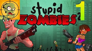 Stupid Zombies 2 - Full Gameplay Walkthrough #1