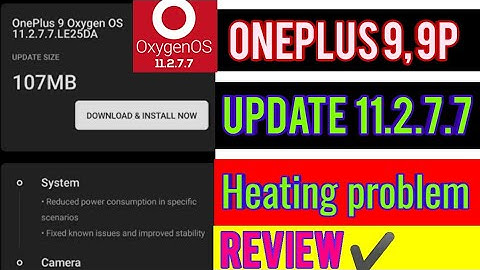 New Update Oxygen OS 11.2.7.7 OnePlus 9 AND 9 PRO // All changes & solved heating problem