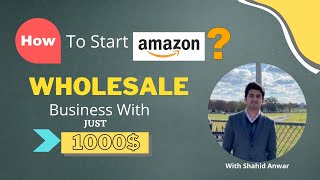 How To Strat Amazon Wholesale Business With 1000 2021 How To Sell On Amazon Amazon In Pak