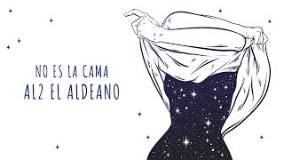 Al2 El Aldeano - No Es La Cama ( Letra )