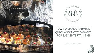 Ask Charlie - How to make charming, quick and tasty canapes for easy entertaining!