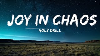 Holy Drill - Joy In Chaos (Lyrics) |1HOUR LYRICS