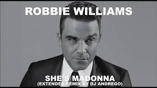 Robbie Williams - She's Madonna (Extended Remix By DJ Andrego) Resimi