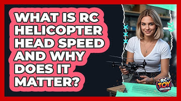 What Is RC Helicopter Head Speed And Why Does It Matter? - RC Toy Central