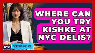Where Can You Try Kishke At Nyc Delis? - Everything About Nyc