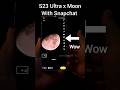 Capturing The Moon with Snapchat on Galaxy S23 Ultra 😱🔥