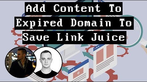 Add Content To Expired Domain To Save Link Juice