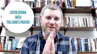 Lectio Divina with the Lord's Prayer