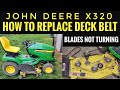 How To Replace Deck Belt John Deere X320 Riding Mower BELT FOR MOWER BLADES KEEPS COMING OFF M154958